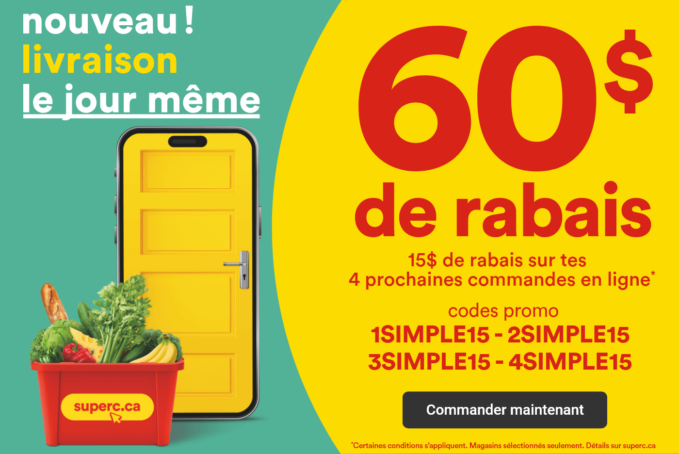 Nouveau! Livraison le jour même - 60$ de rabais - 15$ de rabais sur tes 4 prochaines commandes en ligne - Codes promo: 1SIMPLE15 -2SIMPLE15 -3SIMPLE15 - 4SIMPLE15 - Commander maintenant