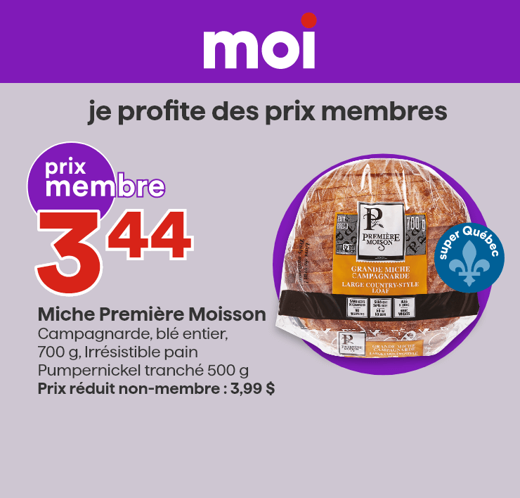 Moi - Je profite des prix membres - Miche Première Moisson