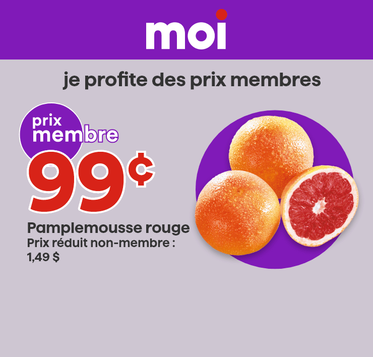 Moi - Je profite des prix membres - Pamplemousse rouge