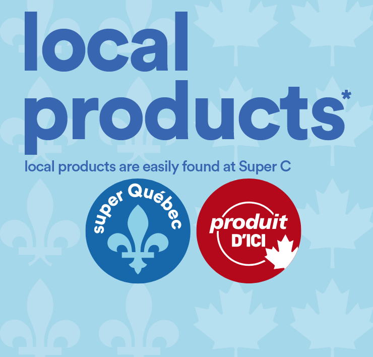 Local products - Local products are easily found at Super C - Super Québec - Produit d'ici