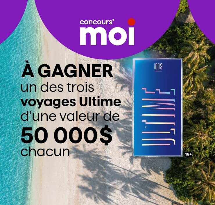 Concours Moi - À gagner un des trois voyages Ultime d'une valeur de 50 000$ chacun - Ultime