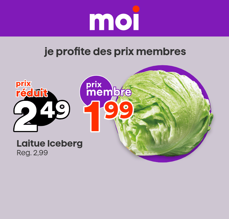 Moi - Je profite des prix membres - Laitue Iceberg