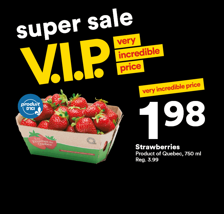 Super sale V.I.P. - Very incredible price - Strawberries, boneless bottom blade roast, carrots or yellow onions