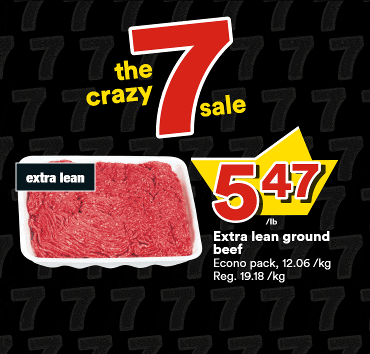 The crazy 7 sale - Extra lean ground beef, raspberries, Saputo Mozzarellissima cheese