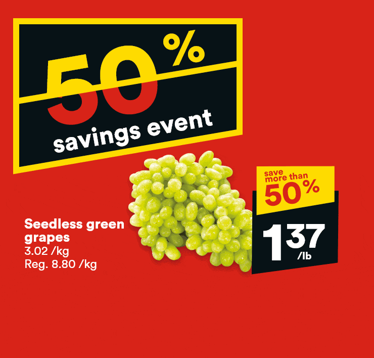 50% savings event - Seedless green grapes, strip loin steaks, Selection butter