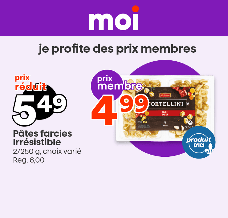 Moi - Je profite des prix membres - Pâtes farcies Irrésistible