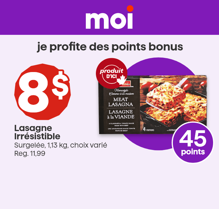 Moi - Je profite des points bonus - Lasagne Irrésistible