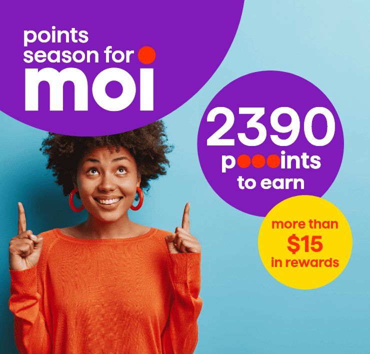Points season for Moi - 2390 points to earn more than $15 in rewards