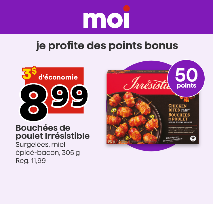Moi - je profite des points bonus - Bouchées de poulet Irrésistible - 50 points