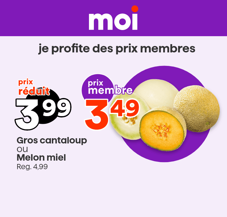 Moi - je profite des prix membres - Gros cantaloup ou Melon miel