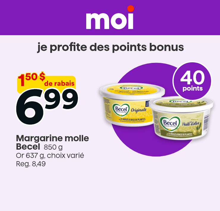 Moi - je profite des points bonus - Margarine molle Becel