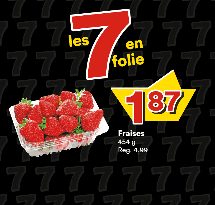 Les 7 en folie - Fraises - Poulet entier frais - Porc haché extra-maigre