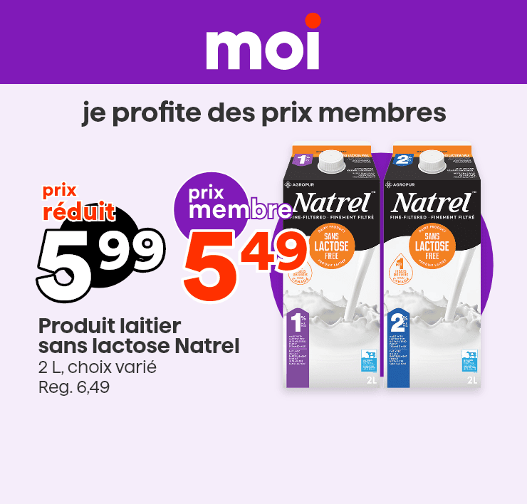 Moi - Je profite des prix membres - Produit laitier sans lactose Natrel