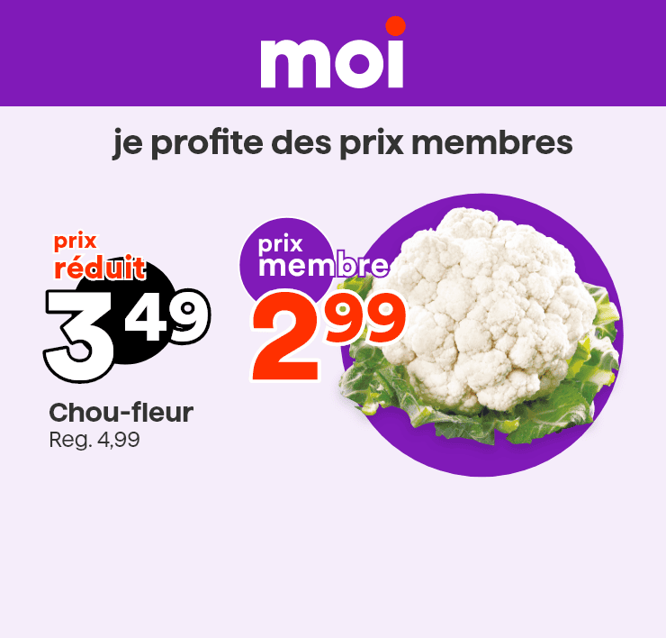 Moi - Je profite des prix membres - Chou-fleur