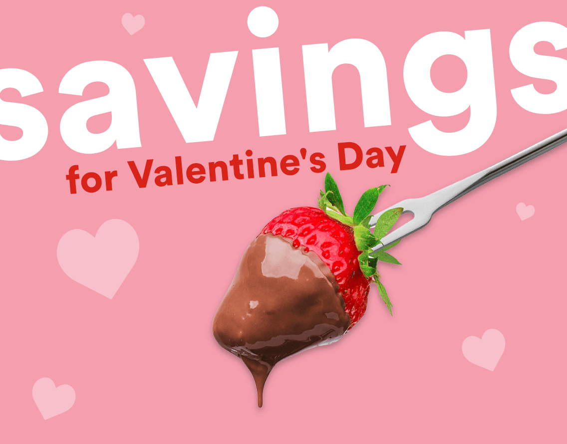 Savings for Valentine's Day