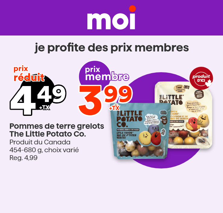 Moi - Je profite des prix membres sur les pommes de terre grelots The Little Potato Co. - Produit du Canada