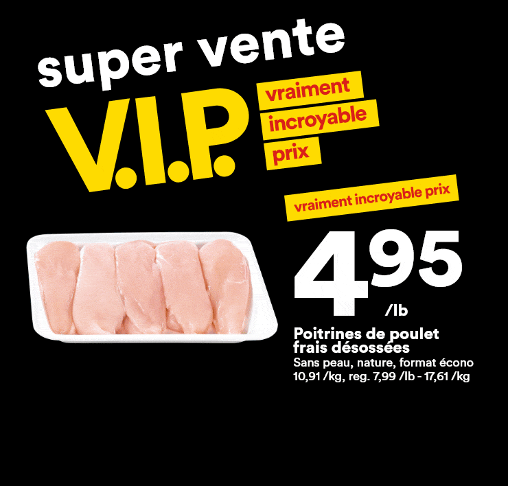 Super vente V.I.P. - Vraiment incroyable prix - Poitrines de poulet frais assaisonnées désossées - Fraises - Filets de saumon Atlantique - frais sans arêtes, format écono
