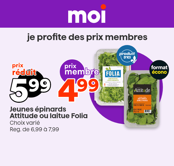 Moi - Je profite des prix membres - Jeunes épinards Attitude ou laitue Folia