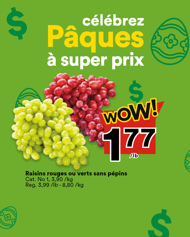 Célébrez Pâques à super prix - Raisins rouges ou verts sans pépins - Beurre Selection - Bifteck ou rôti de filet mignon de b&oelig;uf