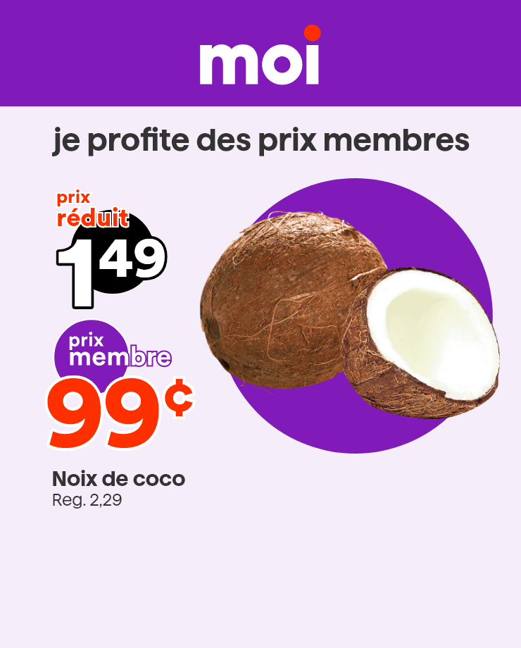 Moi - Je profite des prix membres - Noix de coco