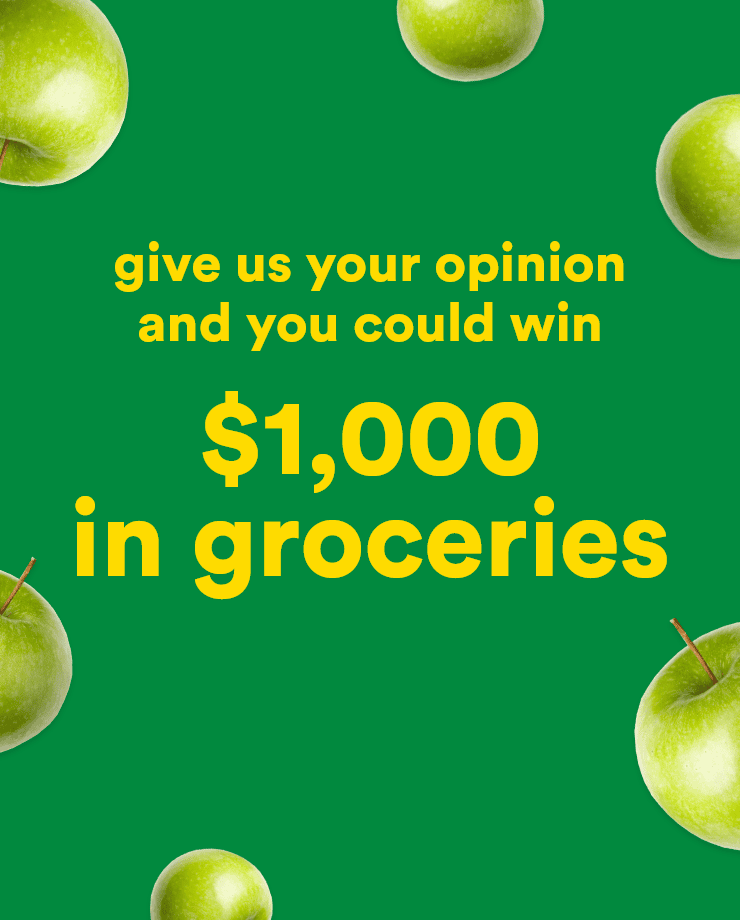 Give us your opinion and you could win $1,000 in groceries