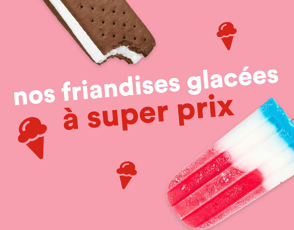 Nos friandises glacées à super prix