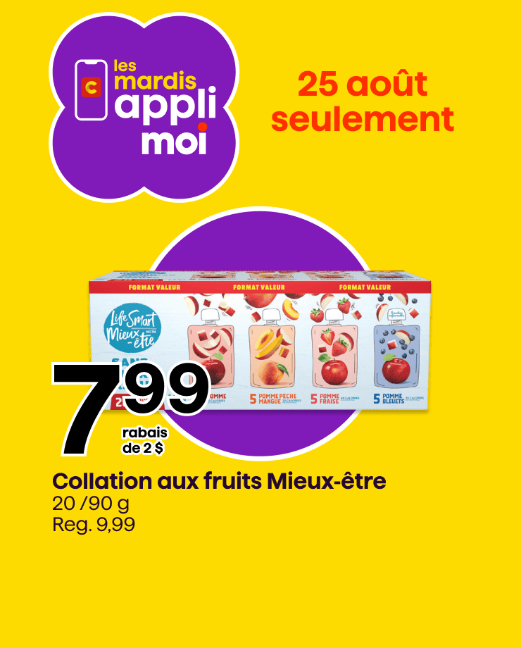 C'est le mardi appli, profite de nos rabais sur la collation aux fruits Mieux-être.