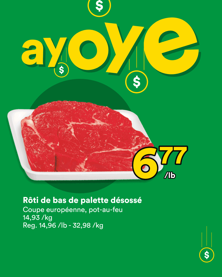 Profite de nos rabais Ayoye sur les rôti de bas de palette désossé, les carottes, oignons jaunes, betteraves ou rutabagas ou le fromage Selection