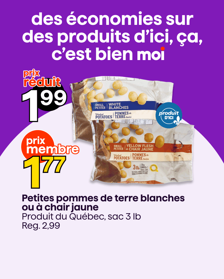 Profite de nos prix membres sur les petites pommes de terre blanches ou à chair jaune