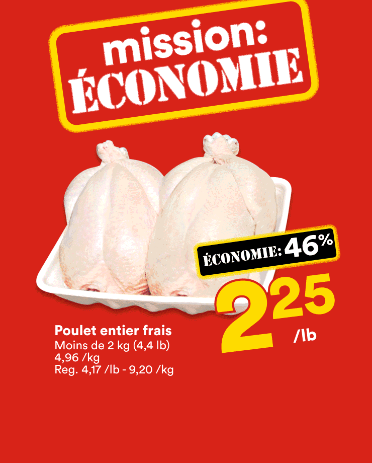 C'est la mission économie, profite de nos rabais sur le poulet entier frais, les fraises et le fromage P’tit Québec