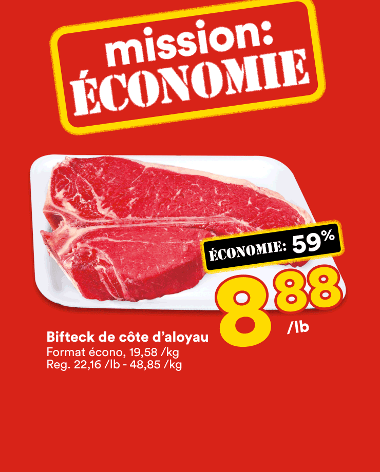 C'est la mission économies, profite de nos rabais sur le bifteck de côte d’aloyau, les raisins rouges sans pépins et le filets de porc frais