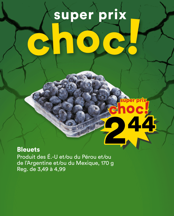 Super prix choc. Thématique promotionnelle mettant en vedette des aubaines sur les bleuets, le rôti de bas de palette et le fromage Selection.