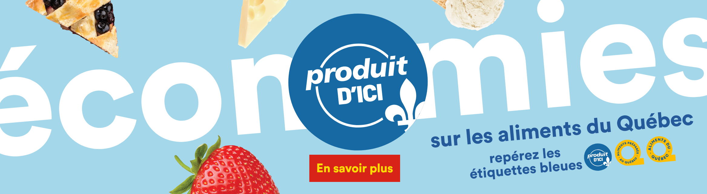 Économies sur les aliments du Québec - Repérez les étiquettes bleues : Produit d'ici, Aliments préparés au Québec, Aliments du Québec - En savoir plus
