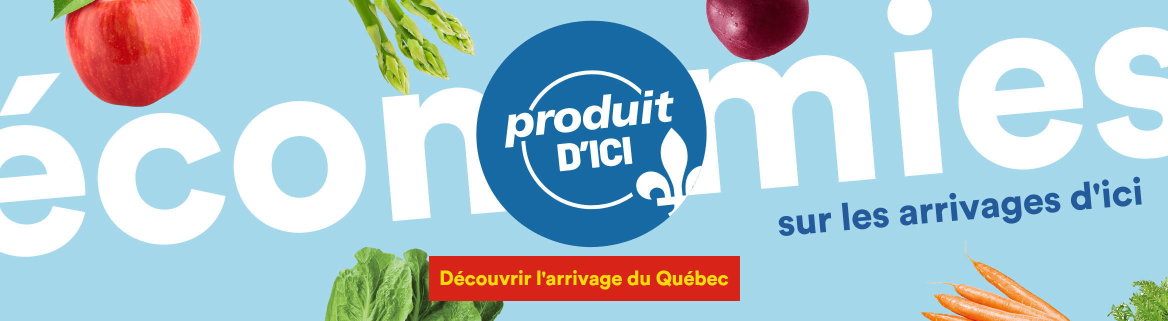 Économies sur les arrivages d'ici - Découvrir l'arrivage du Québec