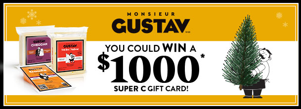 Monsieur Gustav contest: You could win a $1000 Super C gift card!