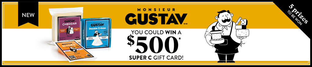 Monsieur Gustav contest: You could win a $500 Super C gift card!