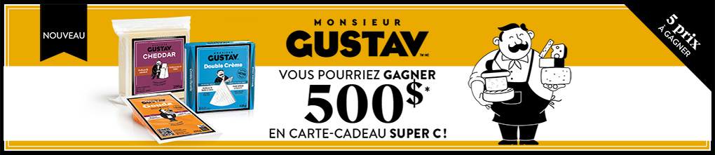 Concours Monsieur Gustav: Courez la chance de gagner 500$ en carte-cadeau Super C!