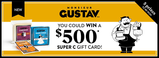 Monsieur Gustav contest: You could win a $500 Super C gift card!