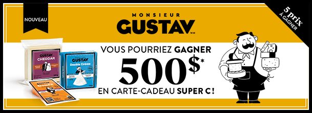 Concours Monsieur Gustav: Courez la chance de gagner 500$ en carte-cadeau Super C!