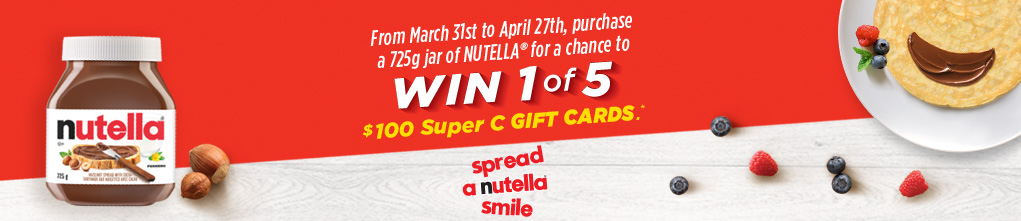 Contest: From March 31st to April 27th, purchase a 725g jar of Nutella for a chance to win 1 of 5 $100 Super C gift cards - Spread a Nutella smile