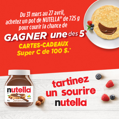 Concours: Du 31 mars au 27 avril, achetez un pot de Nutella de 725 g pour courir la chance de gagner une des 5 cartes-cadeaux Super C de 100$ - Tartinez un sourire Nutella