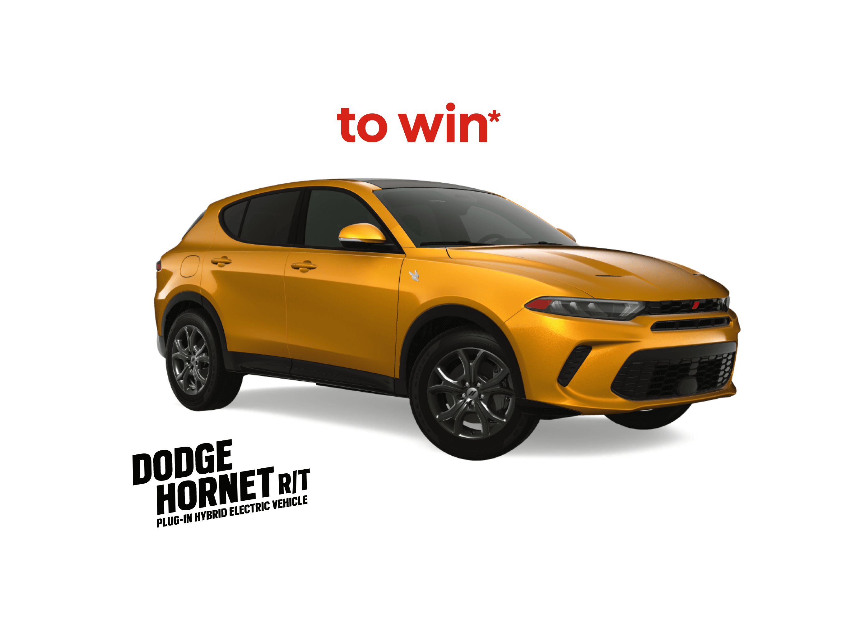 To win*
Dodge Hornet R/T plug-in hybrid electric vehicule