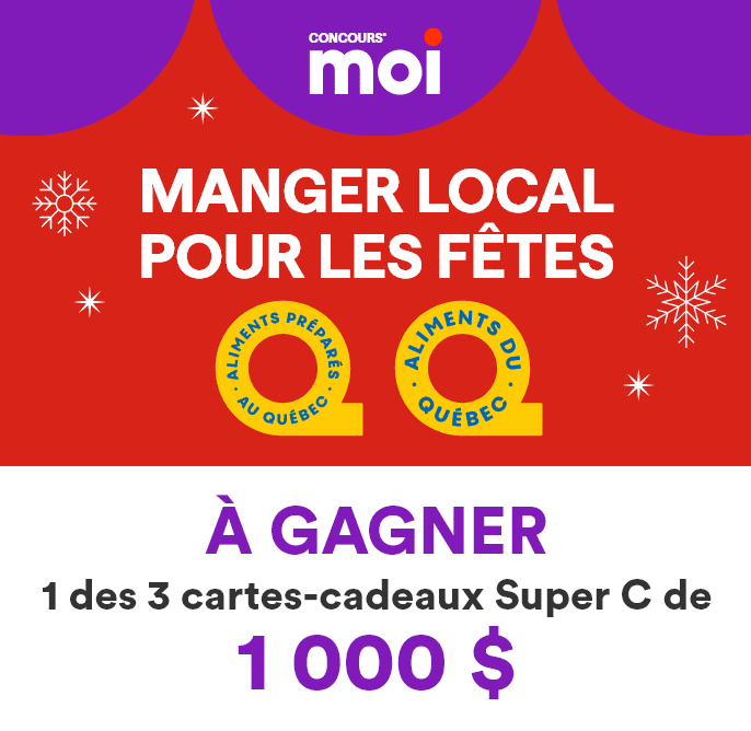 Concours* Moi -  Aliments du Québec - à gagner 1 des 3 cartes-cadeaux Super C de 1 000 $