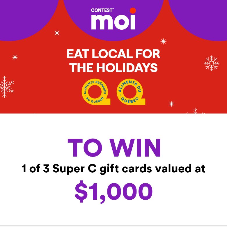 Contest* Moi TO WIN 1 of 3 Super C gift cards valued at $1,000