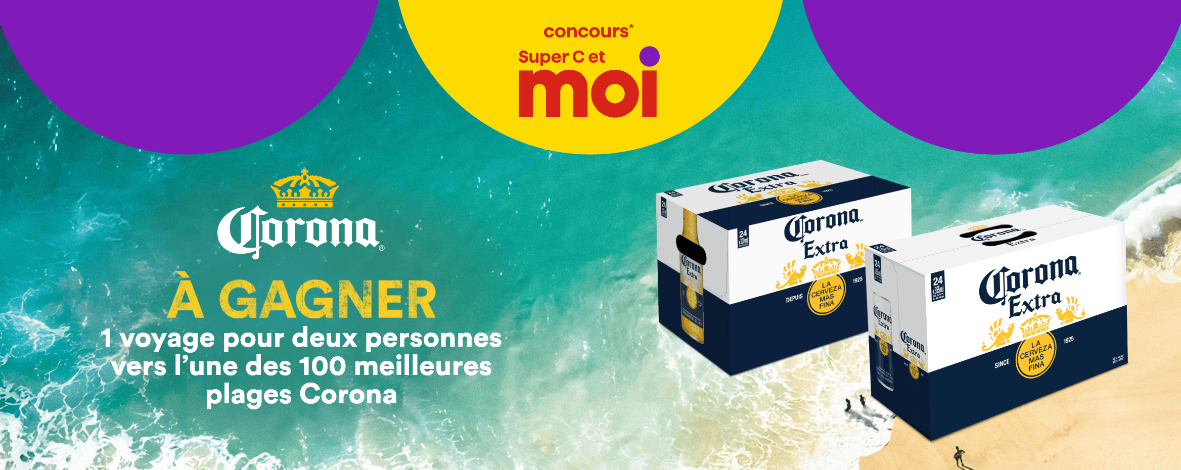 Concours* Super C et moi - Corona - à gagner 1 voyage pour deux personnes vers l’une des 100 meilleures plages Corona d’une valeur approximative entre 10 000 $ et 18 000 $