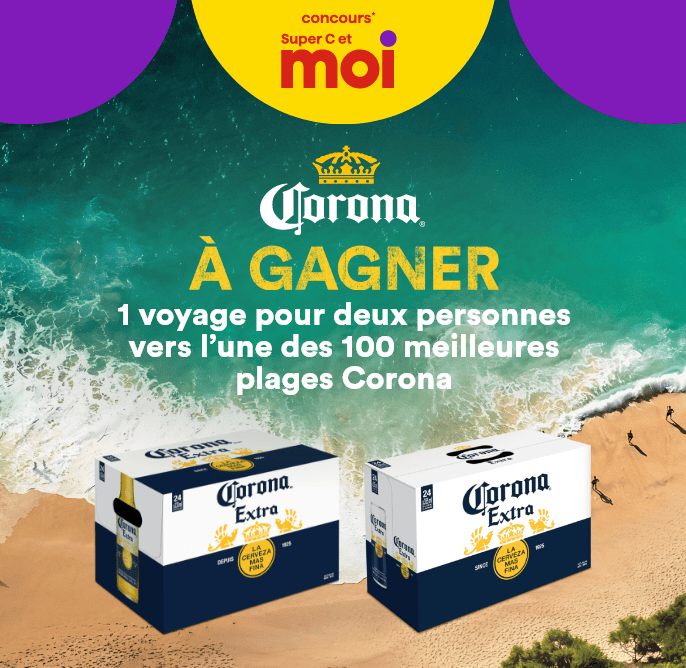 Concours* Super C et moi - Corona - à gagner 1 voyage pour deux personnes vers l’une des 100 meilleures plages Corona d’une valeur approximative entre 10 000 $ et 18 000 $