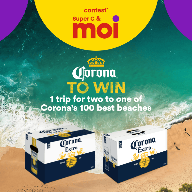 Contest* Super C & moi - Corona - to win 1 trip for two to one of Corona's 100 best beaches, valued at between $10,000 and $18,000