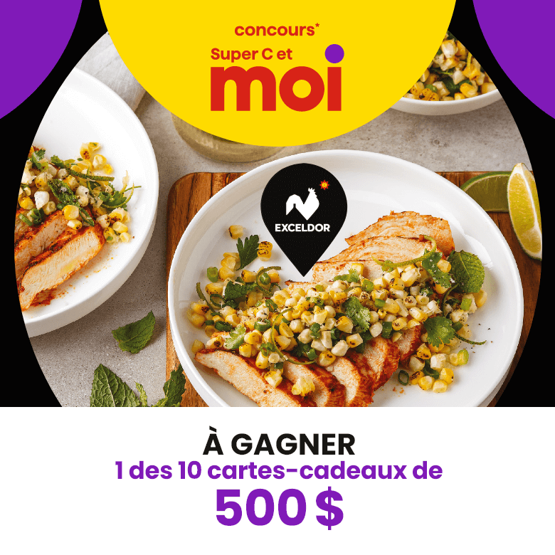 Concours* Super C et moi - Exceldor - À gagner 1 des 10 cartes-cadeaux de 500 $