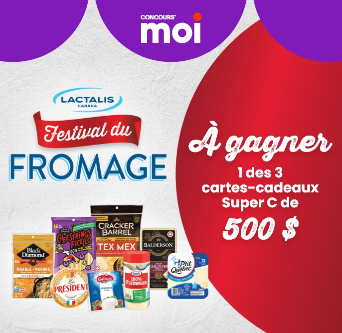 Concours* moi - Festival du fromage - à gagner 1 des 3 cartes-cadeaux Super C de 500 $