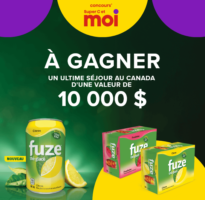 Concours Super C et Moi - Fuze - À gagner un ultime séjour au Canada d'une valeur de 10 000 $